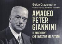 Amadeo Peter Giannini - The banker who invested in the future